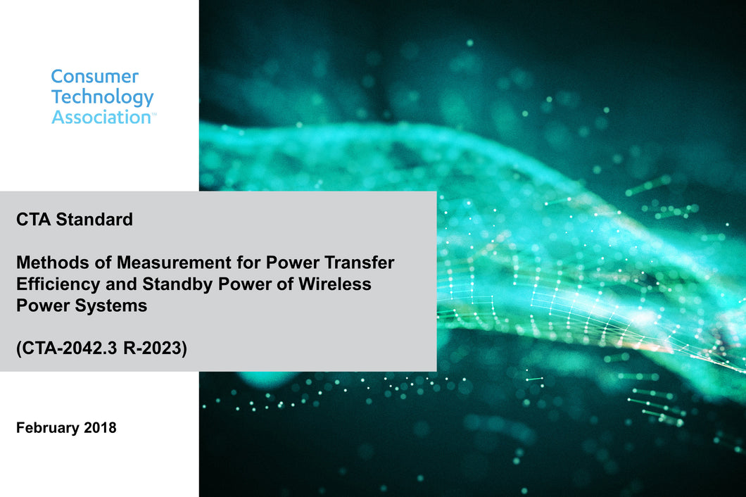 Methods of Measurement for Power Transfer Efficiency and Standby Power of Wireless Power Systems (CTA-2042.3 R-2023)