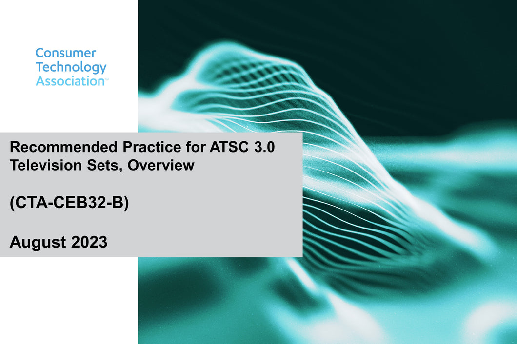 Recommended Practice for ATSC 3.0 Television Sets, Overview (CTA-CEB32-B)