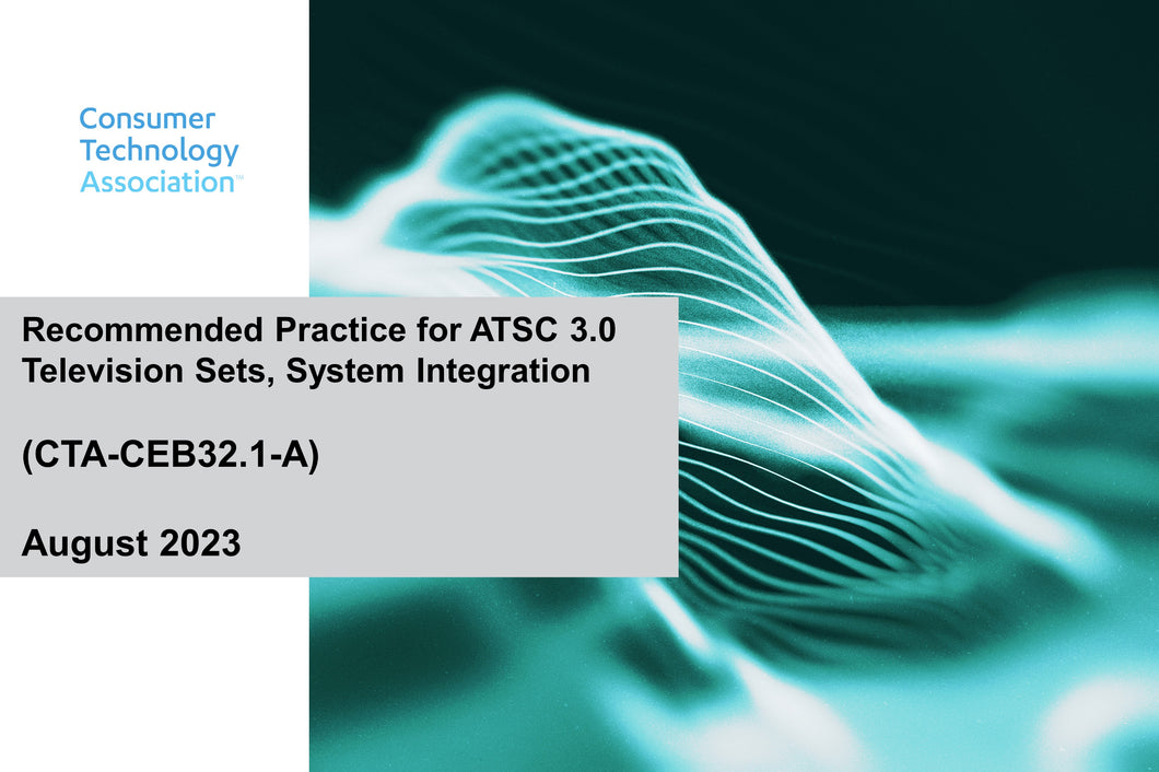 Recommended Practice for ATSC 3.0 Television Sets, System Integration (CTA-CEB32.1-A)