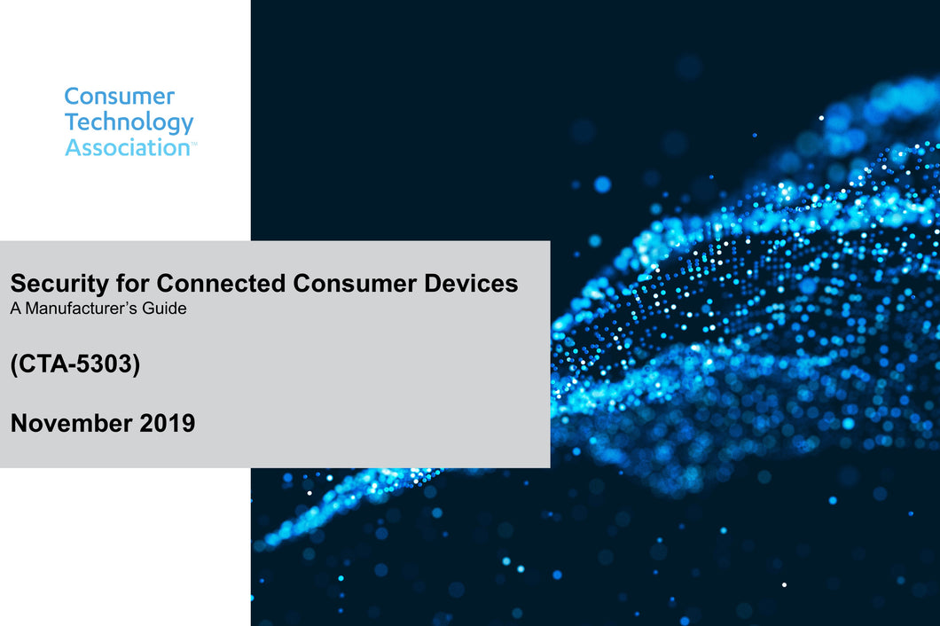 Security for Connected Consumer Devices: A Manufacturer’s Guide