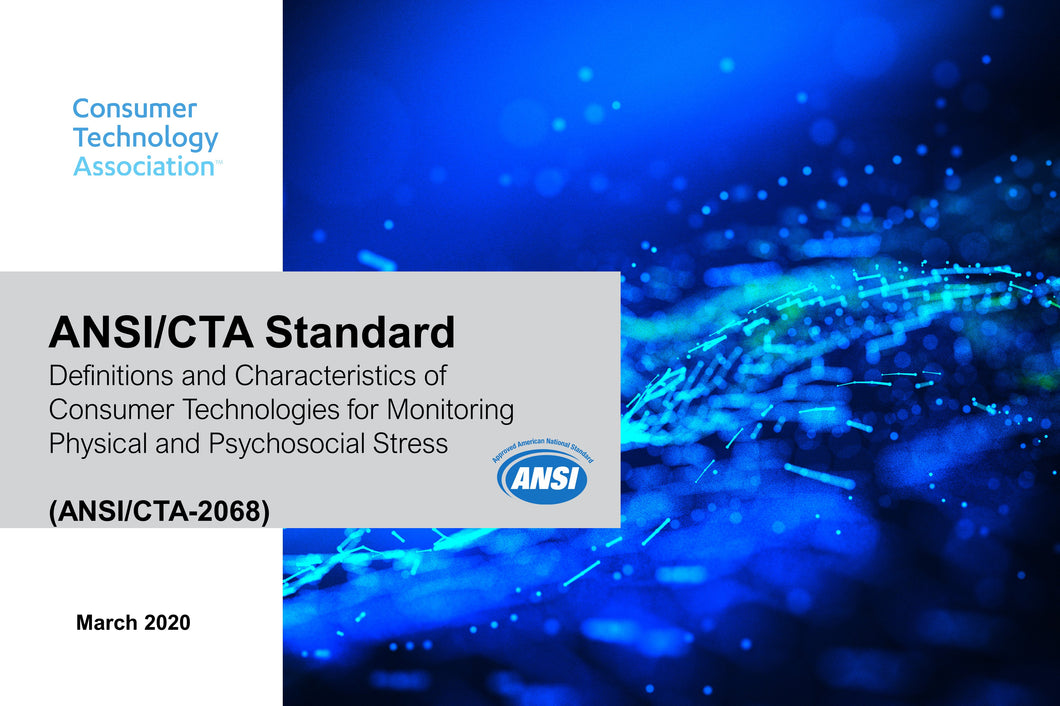 Definitions and Characteristics of Consumer Technologies for Monitoring Physical and Psychosocial Stress (ANSI/CTA-2068)