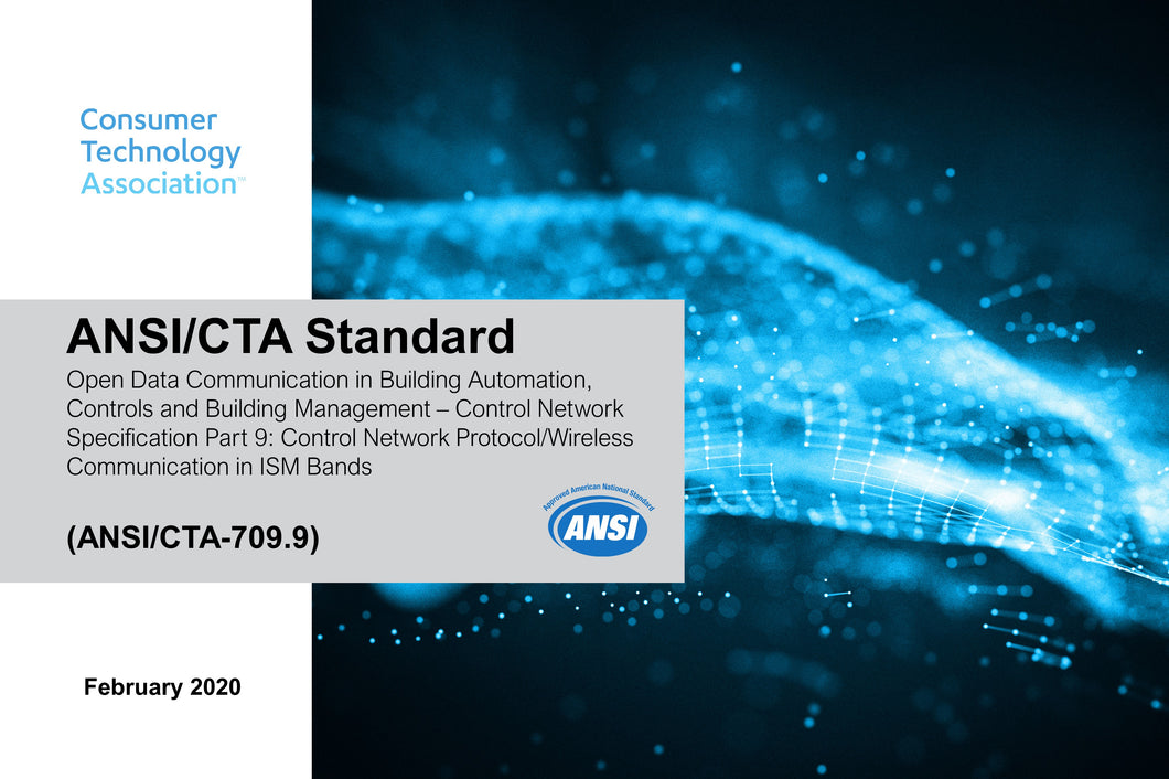 Open Data Communication in Building Automation, Controls and Building Management – Part 9: Control Network Protocol/Wireless Communication in ISM Bands (ANSI/CTA‐709‐9)