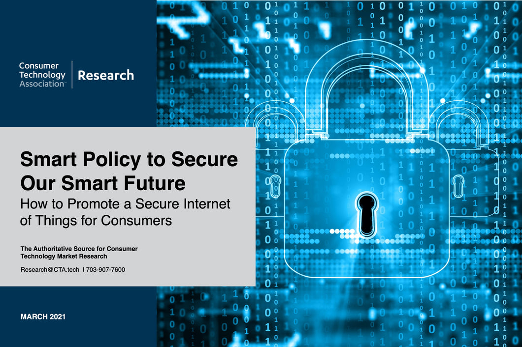 Smart Policy to Secure Our Smart Future How to Promote a Secure Internet of Things for Consumers
